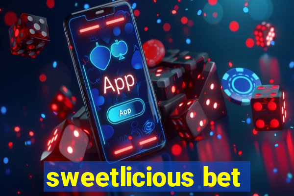 sweetlicious bet